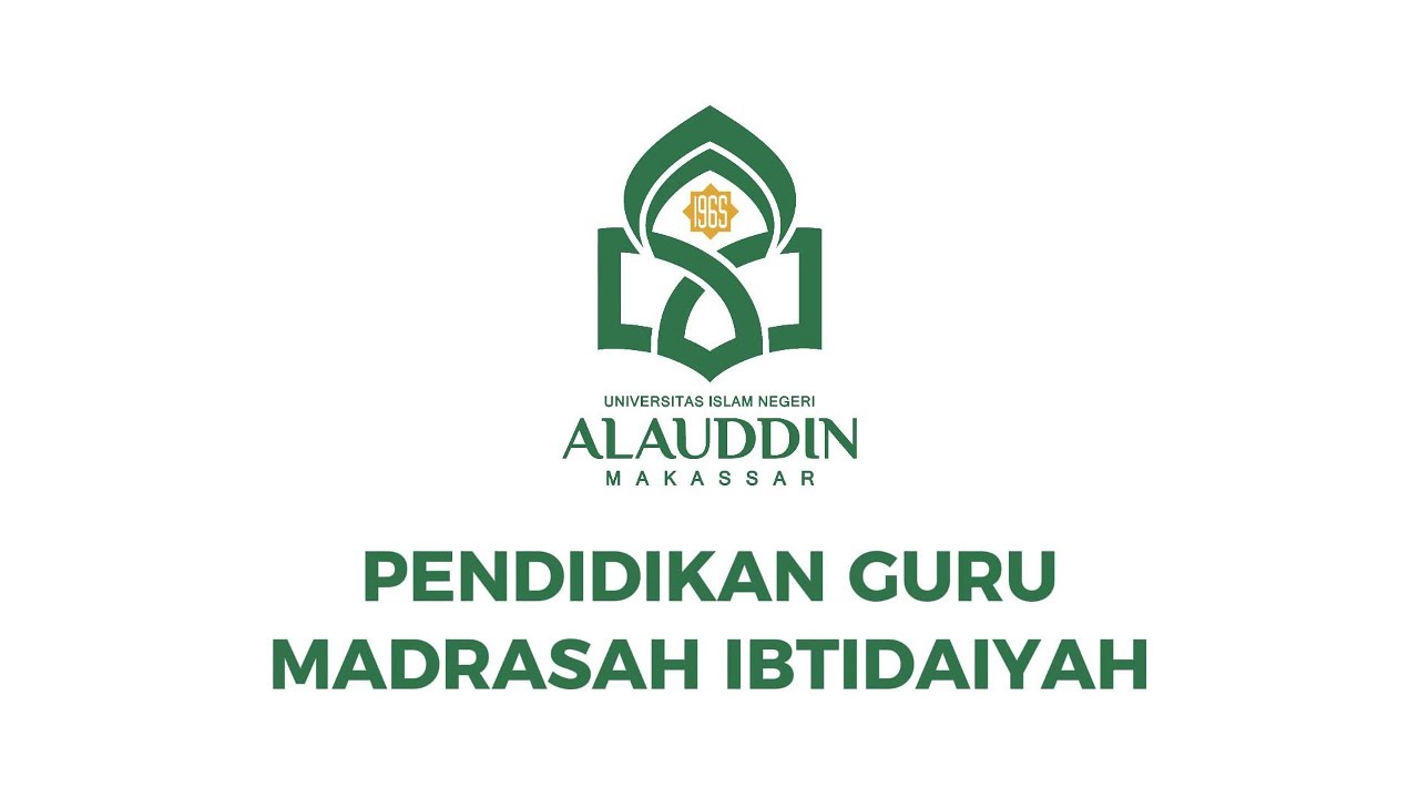 Profil Program Studi Pendidikan Guru Madrasah Ibtidaiyah FTK - UIN Alauddin Makassar