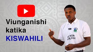 Viunganishi katika KISWAHILI: Jifunze Kuunganisha Sentensi kwa Ufasaha!