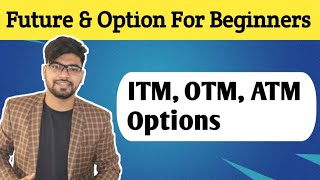 ITM OTM ATM Options Explained | Types of Option Trading |Option Buying Selling | Option Trading Ep05