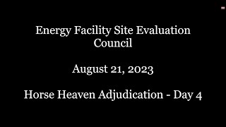August 21, 2023 Horse Heaven Adjudication - Day 4