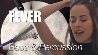 Bass & Percussion instrumental cover of FEVER