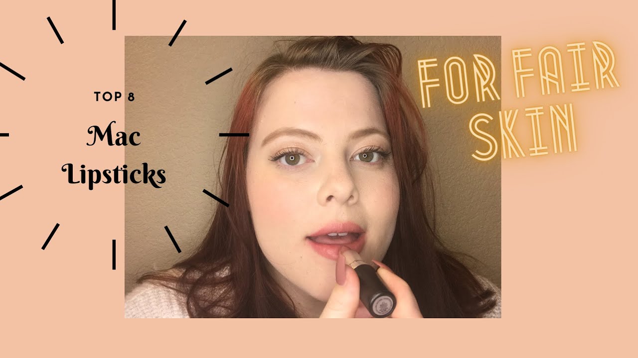 Top Mac Lipsticks for Fair Skin