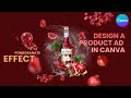 How to Design a Stunning Product Ad in Canva (Pomegranate Juice Effect!)
