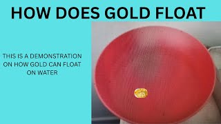 HOW GOLD FLOATS