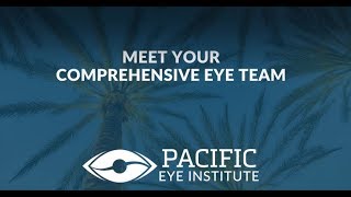 Pacific Eye Institute- Comprehensive Eye Care Team