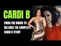 From The Bronx To Billions The Complete Cardi B Story #celebrity #showbiznews #cardib