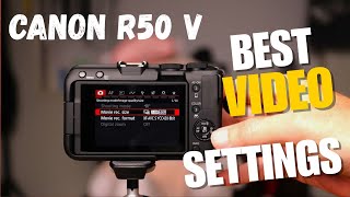 Canon R50 V Best Video Settings screenshot 4