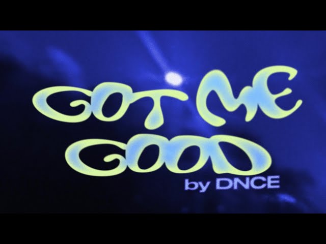 DNCE - Got Me Good