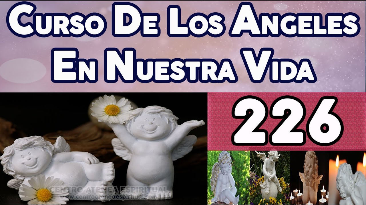 CURSO ÁNGELES 226, ÁNGEL DE VERDAD ILUMINACIÓN. - YouTube