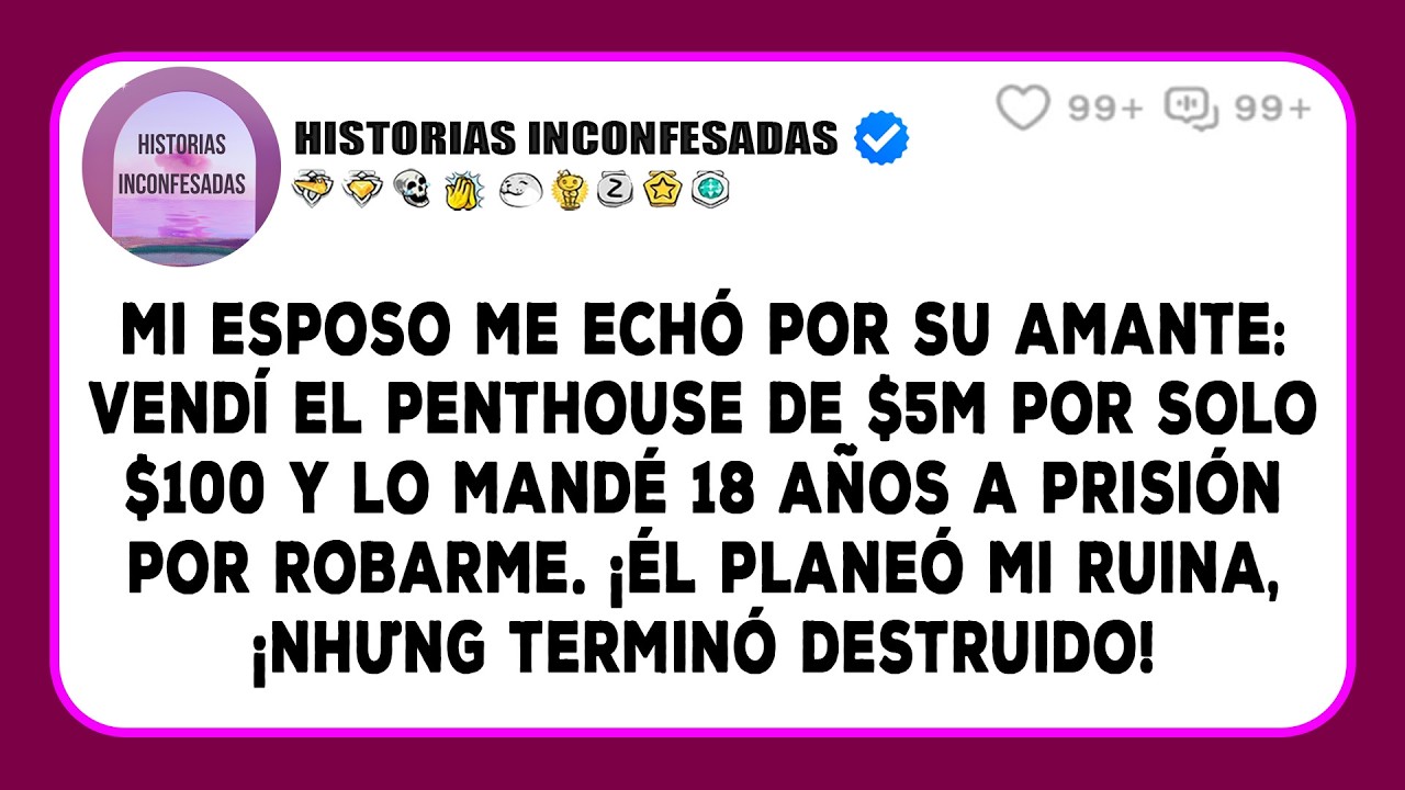 Mi esposo me echó por su amante: vendí el penthouse de $5M por solo $100 y lo mandé 18 años...