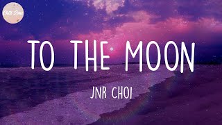 Jnr Choi - TO THE MOON (Lyric Video)