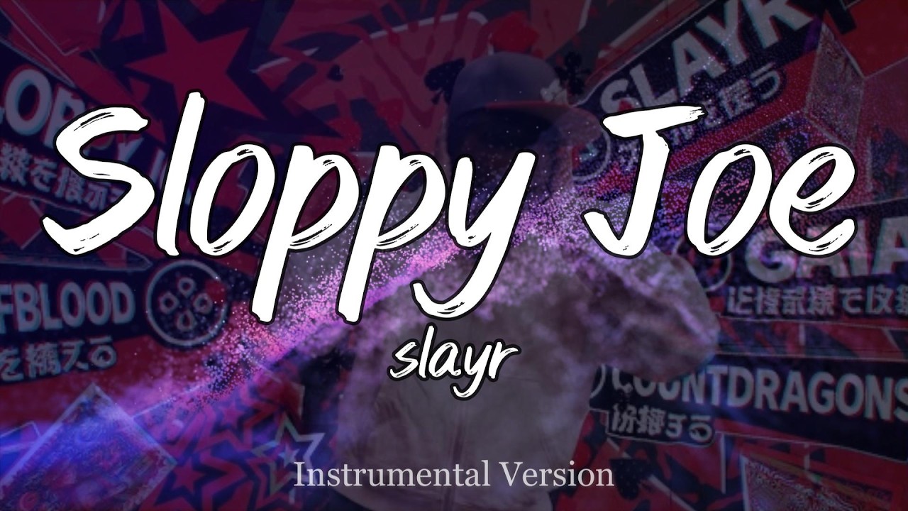 Slayr Sloppy Joe Instrumental YouTube slayr-sloppy-joe-instrumental-youtube