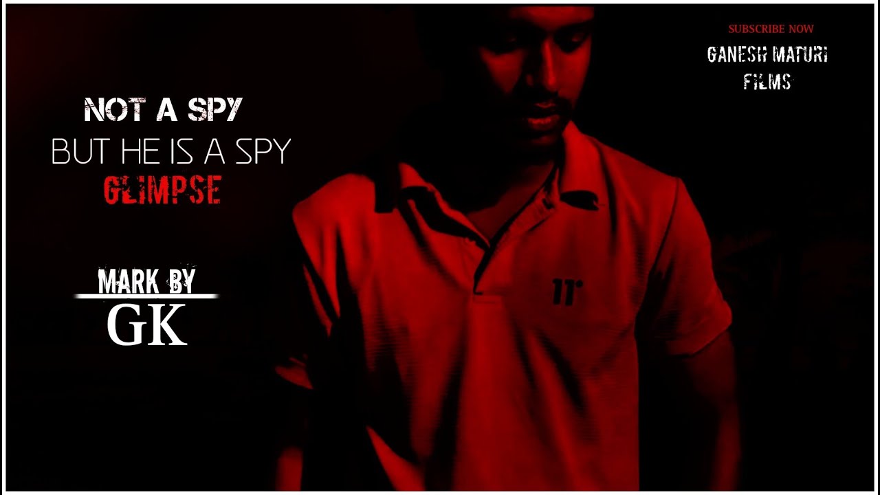 NOT A SPY ( BUT HE IS A SPY ) GLIMPSE 🔥 MARK BY :GK