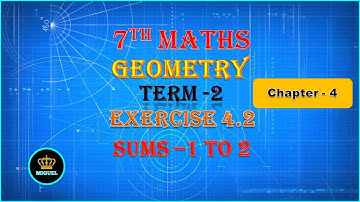 7th Std Maths Term 2 Chapter-4 Geometry | Exercise 4.2 { Sums 1 & 2 } | Session ~ 31