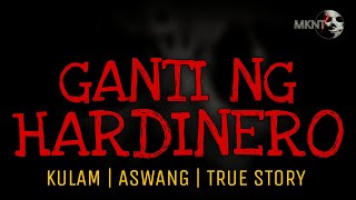 GANTI NG HARDINERO | Kwentong Kulam | Aswang | True Story