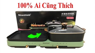 top 1 bếp nướng lẩu đa năng 2 in 1 mà 100% người dùng đều thích, nồi nướng lẩu đa năng nineshield