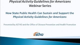 Physical Activity Guidelines for Americans Webinar Series (1 of 4)