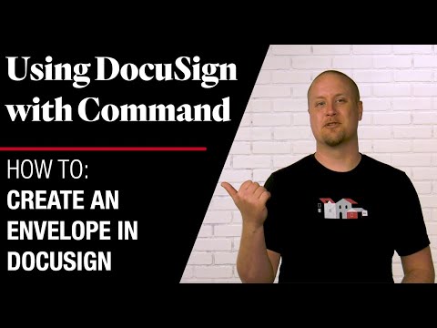 Command DocuSign - How To Create an Envelope in DocuSign