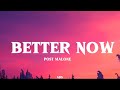 Post Malone - Better Now ( lyrics video  ) 