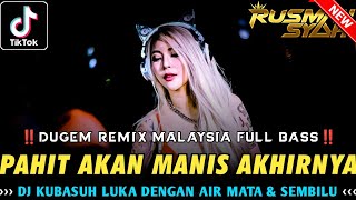 DUGEM REMIX MALAYSIA FULL BASS !! DJ Pahit Akan Manis Akhirnya & Bukan Ku Tak Sudi [ DJ Rusman ]