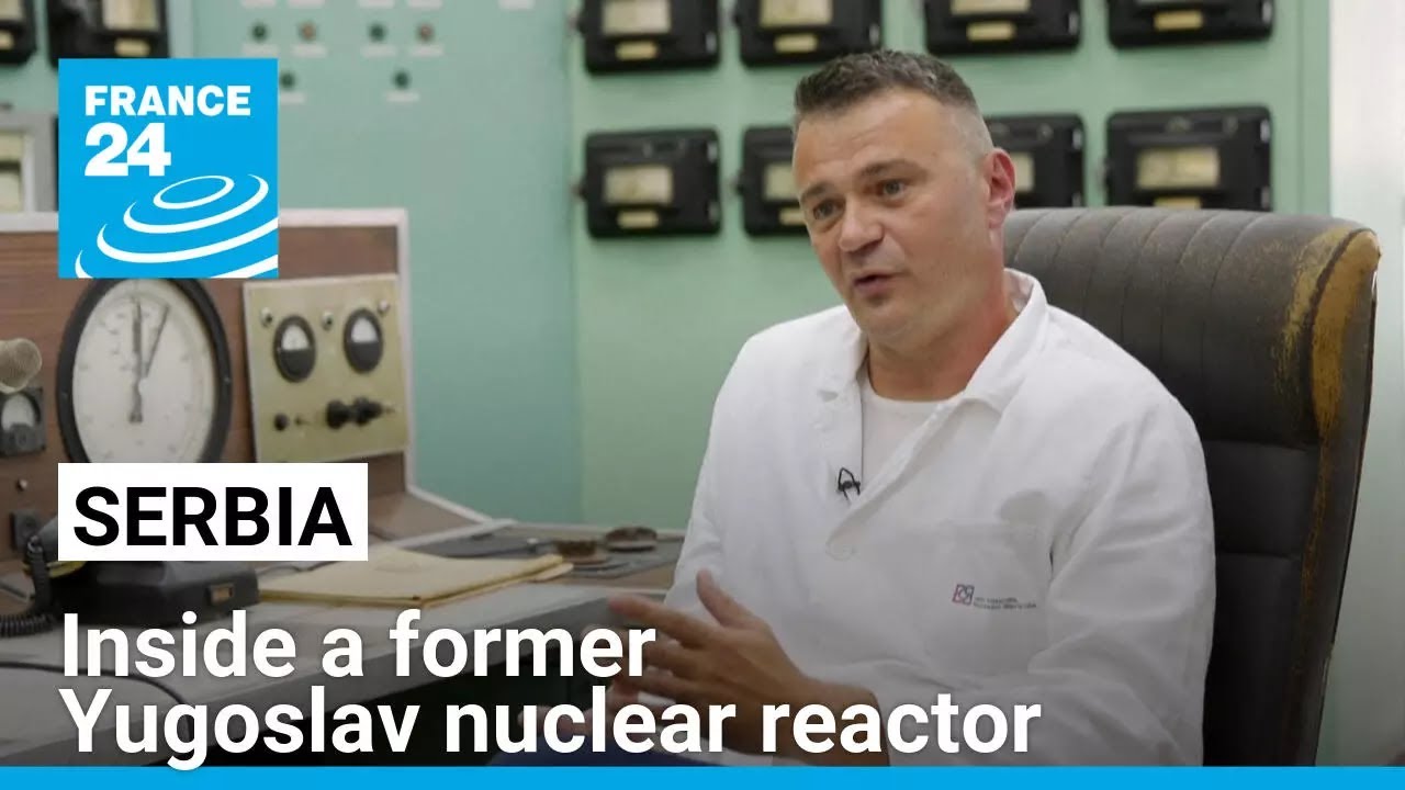 Inside a former Yugoslav nuclear reactor, as Serbia seeks new energy sources • FRANCE 24 English