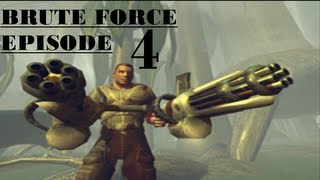 Brute Force Let's Play: Fourth Mission