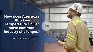 How Does Ultra Low-Temperature Chiller Solve Common Industry Challenges? | Aggreko TECHtalks US
