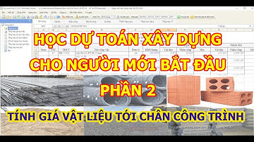 Học dự toán xây dựng cơ bản cho người mới bắt đầu Phần 2 | Tính GIÁ VẬT LIỆU tới chân công trình