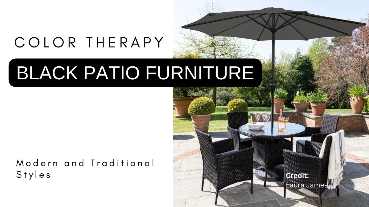 BLACK  PATIO FURNITURE | Modern and Traditional Styles | Color Therapy