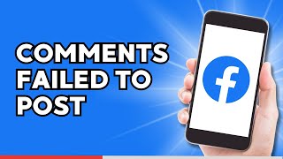 How to Fix Comments Failed to Post On Facebook