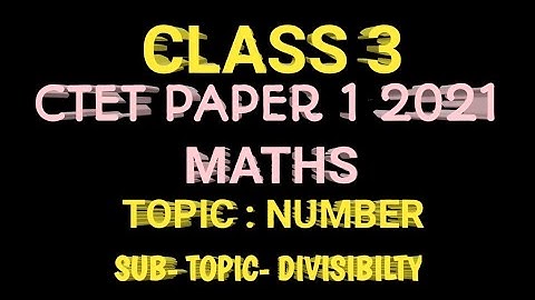 CTET paper 1 maths|| divisibility|| number system || uptet maths ||