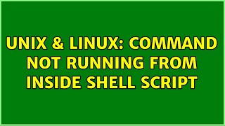 Unix & Linux: Command not running from inside shell script