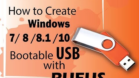 How to Create Windows 7/8/8.1/10 Bootable USB with RUFUS