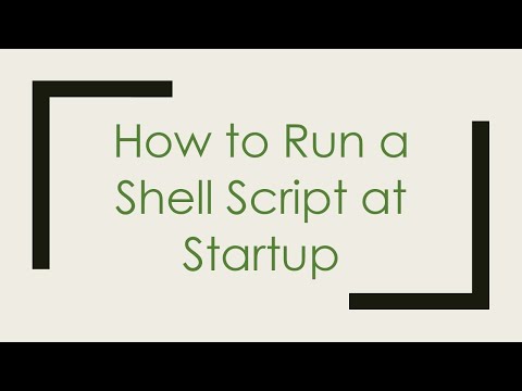 How To Build A Shell Script That Runs At Startup