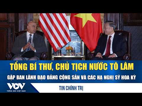 General Secretary and President To Lam Meets with Leaders of the Communist Party and U.S. Represe...