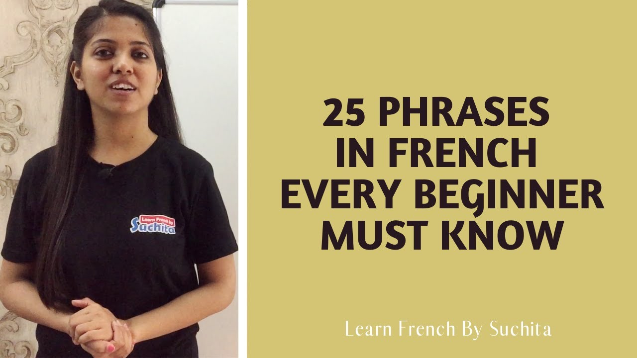 Learn French - 25 Phrases in French Every Beginner Must Know | By Suchita | +91-8920060461