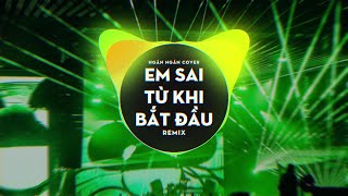 Download Lagu EM SAI TỪ KHI BẮT ĐẦU - VERSION NGÂN NGÂN REMIX - NHẠC REMIX HOT TIKTOK 2022 MP3