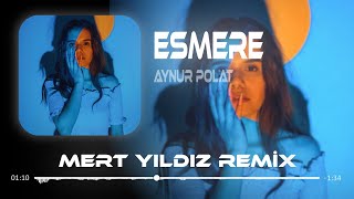 Aynur Polat - Oy Oy Esmere ( Mert Yıldız Remix ) Esmere Resimi