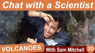 Episode 30 - Chat with a Scientist: Volcanoes with Sam Mitchell