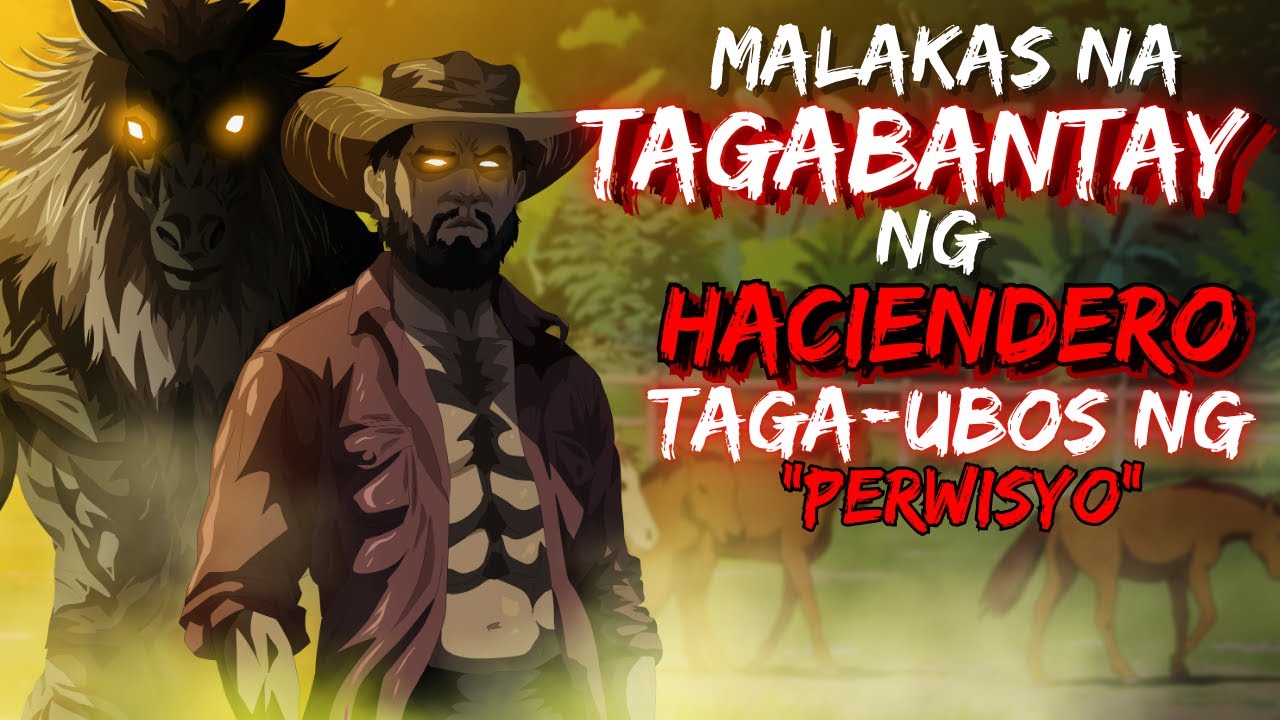 MALAKAS NA BANTAY NG HACIENDERO | TAGA-UBOS NG PERWISYO (ASWANG TRUE STORY)