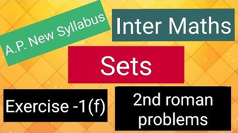 Inter Maths - A.P. New Syllabus - Sets - Exercise -1(f) - 2nd  roman problems