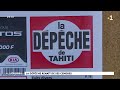 La dpche de tahiti va dabord renatre sous forme numrique le papier suivra ensuite