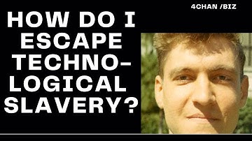 How to Escape Technological Slavery? | 4chan greentext