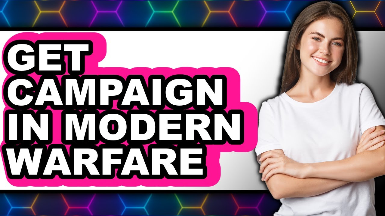 How to Get Campaign in Modern Warfare - Full Guide
