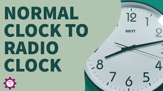 Convert ANY normal clock to radio clock