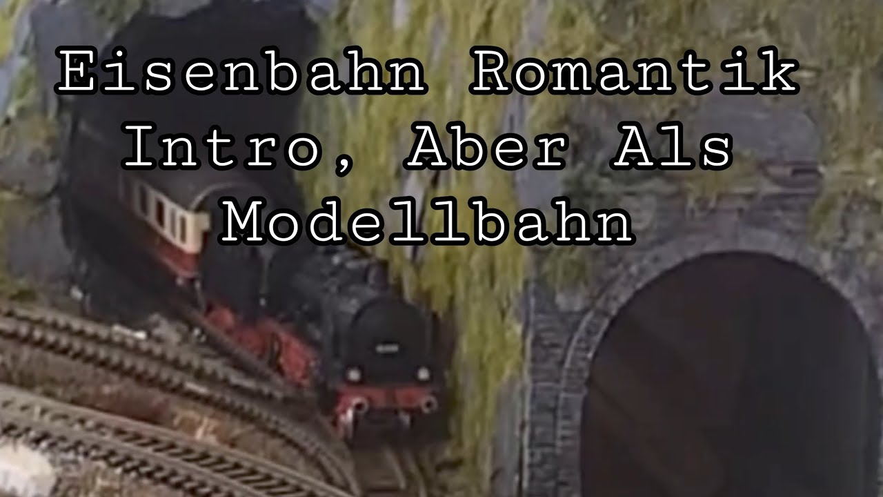 SWR Eisenbahn-Romantik Intro, Aber als Modellbahn