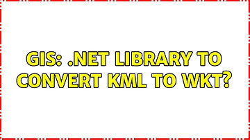 GIS: .NET library to convert KML to WKT? (3 Solutions!!)