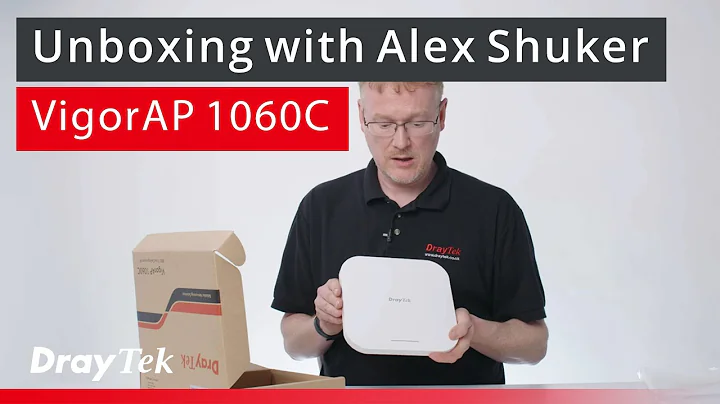 Unboxing with Alex Shuker - VigorAP 1060C