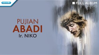 Pujian Abadi - Ir. Niko (Audio full album)