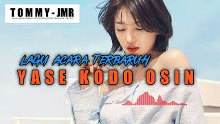 Lagu Acara Yase  Kodo Osin    Tommy Jmr    New